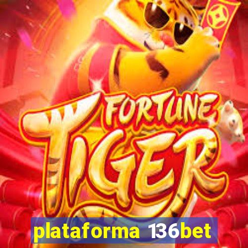 plataforma 136bet